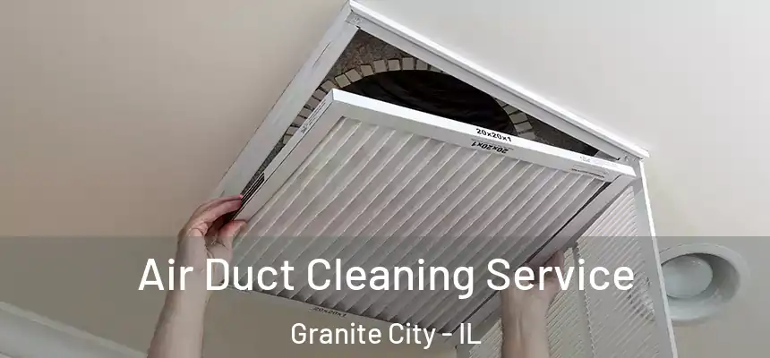  Air Duct Cleaning Service Granite City - IL