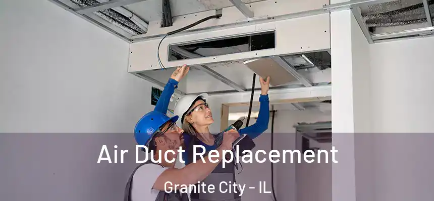  Air Duct Replacement Granite City - IL