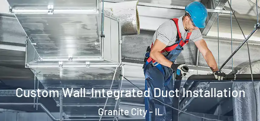  Custom Wall-Integrated Duct Installation Granite City - IL