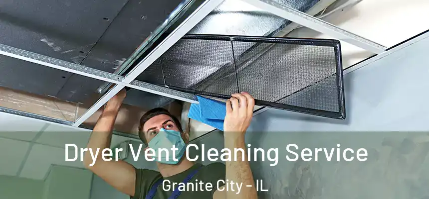  Dryer Vent Cleaning Service Granite City - IL