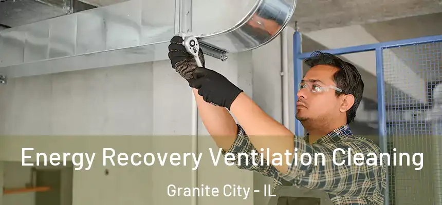  Energy Recovery Ventilation Cleaning Granite City - IL