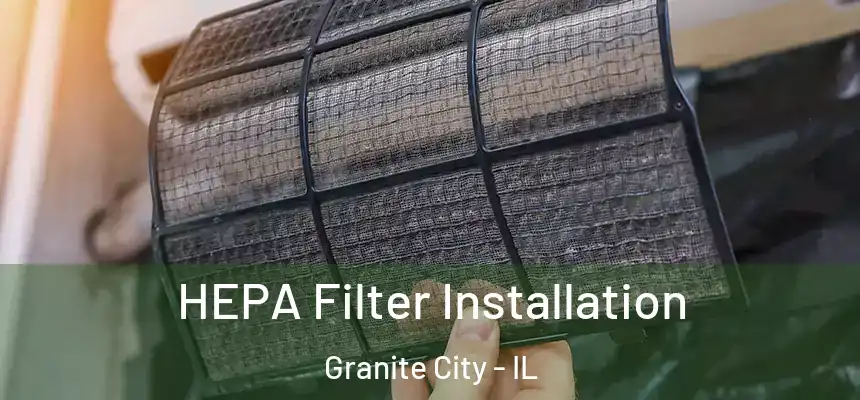  HEPA Filter Installation Granite City - IL