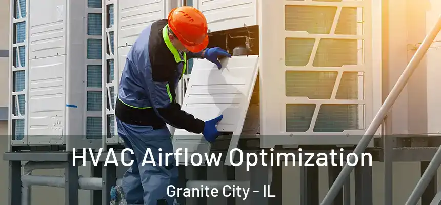  HVAC Airflow Optimization Granite City - IL