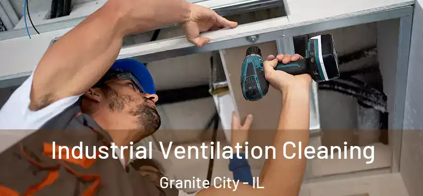 Industrial Ventilation Cleaning Granite City - IL