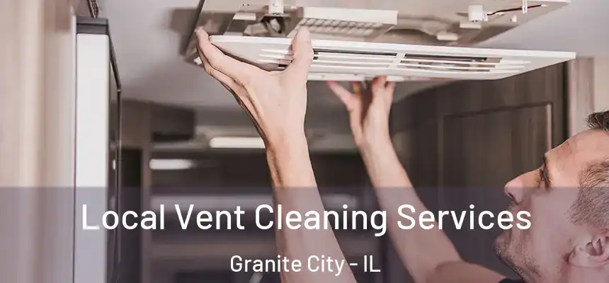 Local Vent Cleaning Services Granite City - IL