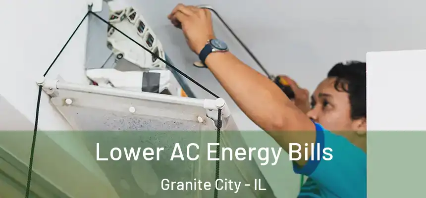  Lower AC Energy Bills Granite City - IL